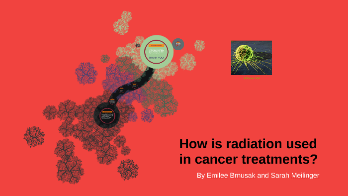 how-is-radiation-used-in-cancer-treatments-by-emilee-brnusak