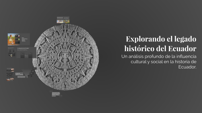Explorando el legado histórico del Ecuador by Marina Franco on Prezi