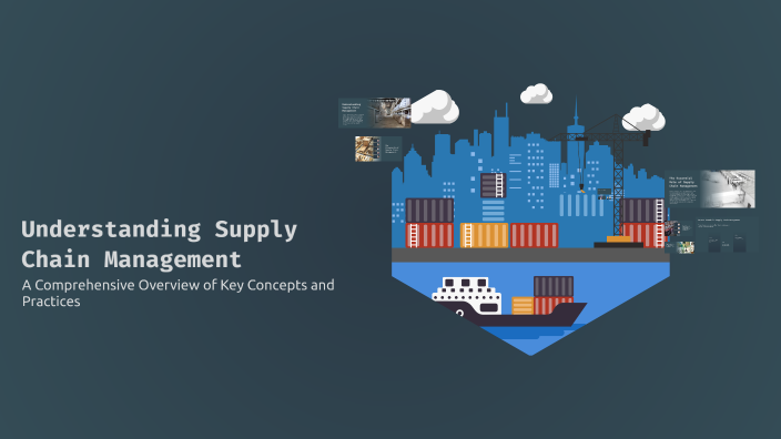 Understanding Supply Chain Management by Justin on Prezi