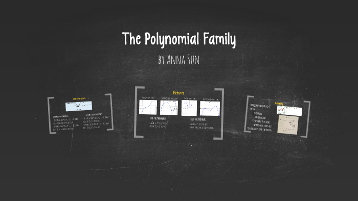 The Polynomial Family by Anna Sun on Prezi