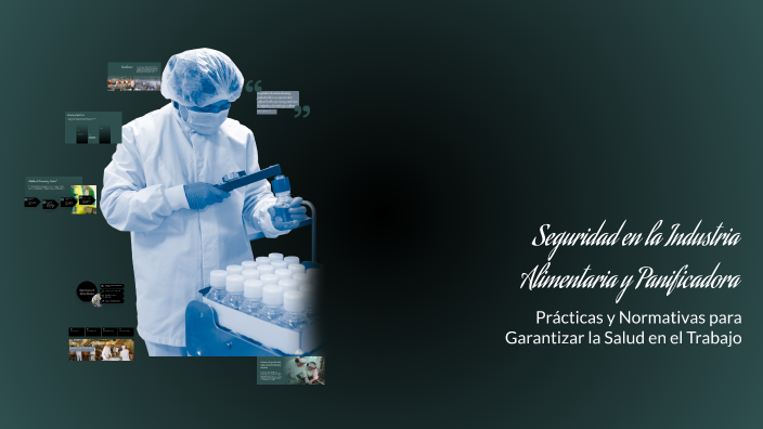 Seguridad en la Industria Alimentaria y Panificadora by Geiser Mas on Prezi