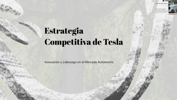 Estrategia Competitiva de Tesla by alejandro manuel boza fernandez on Prezi
