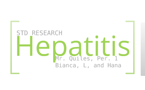 Hepatitis Presentation by B. H.D. on Prezi