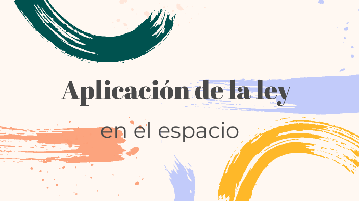 Aplicación De La Ley En El Espacio prezi.com