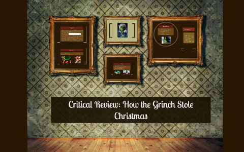 Critical Review: How the Grinch Stole Christmas by Alaina Davidson on Prezi