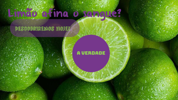 Limão afina o sangue? by Gabriel Cavalcanti on Prezi