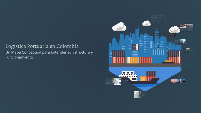 Logística Portuaria en Colombia by Juan camilo Calderón salinas on Prezi