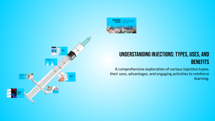 Understanding Injections: Types, Uses, and Benefits by eya chaoili on Prezi