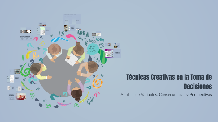 Técnicas Creativas en la Toma de Decisiones by Fernanda Montes on Prezi