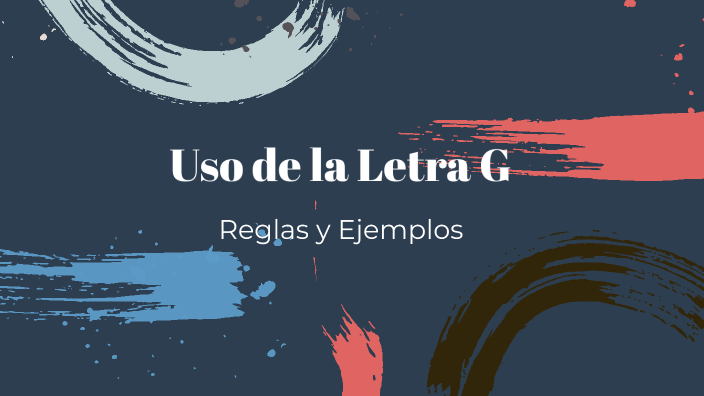Uso de la Letra G by MELVIN NATANAEL SORTO HERNANDEZ on Prezi