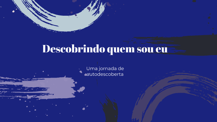 Descobrindo quem sou eu by Julio Reis on Prezi