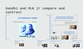 Gandhi And Mlkjr Compare And Contrast By Sebastian Valdez