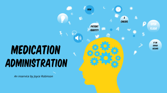Medication Administration Inservice by Joyce Robinson on Prezi