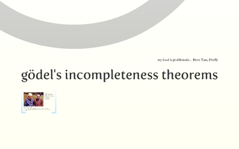 godel's incompleteness theorems by Jingjie Cheng on Prezi