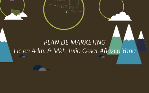 PLAN DE MARKETING by Julio Cesar Añazco Yana on Prezi