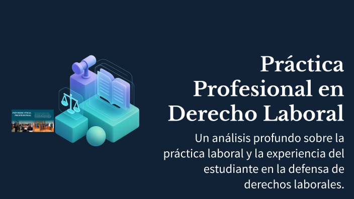 Práctica Profesional en Derecho Laboral by Tomás on Prezi