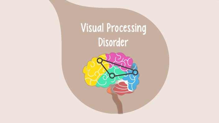 Understanding Visual Processing Disorder by Jayanthi Venkatesan on Prezi