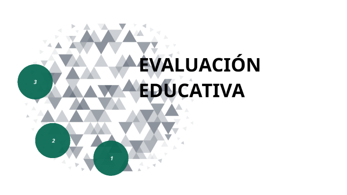 EVALUACIÓN EDUCATIVA by fatima Insaurralde on Prezi