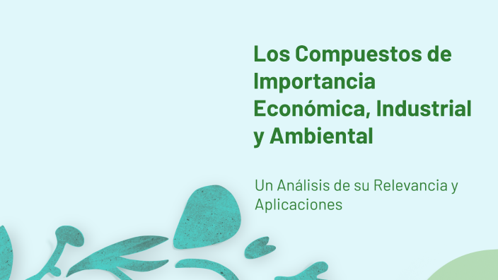 Los Compuestos de Importancia Económica, Industrial y Ambiental by