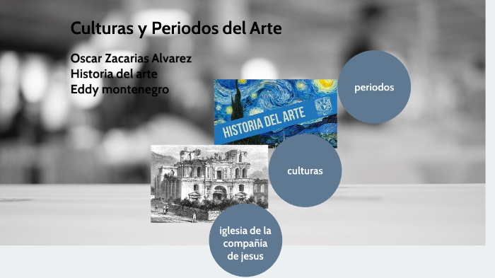 Culturas y Periodos del Arte by oscar zacarias on Prezi