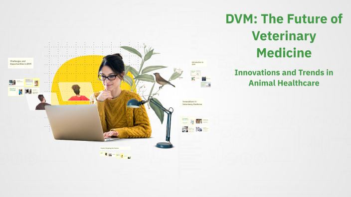 Dvm Project DVM: The Future of Veterinary Medicine by Vaishnavi Deshmukh on Prezi