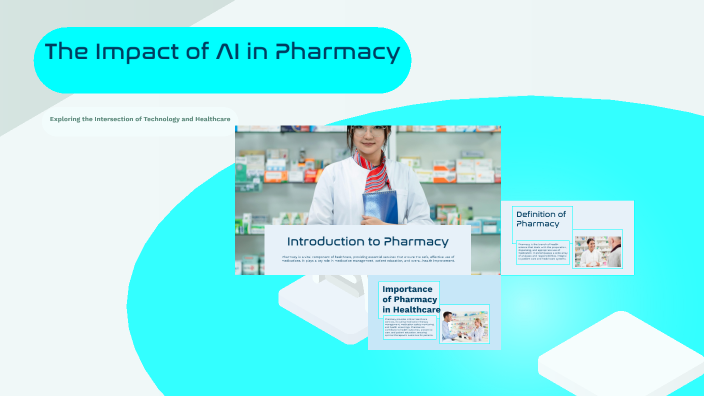 The Impact of AI in Pharmacy by Shahd Alzaabi on Prezi