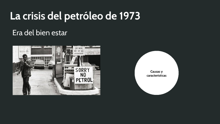 La crisis del petróleo de 1973 by Rosario Diez on Prezi