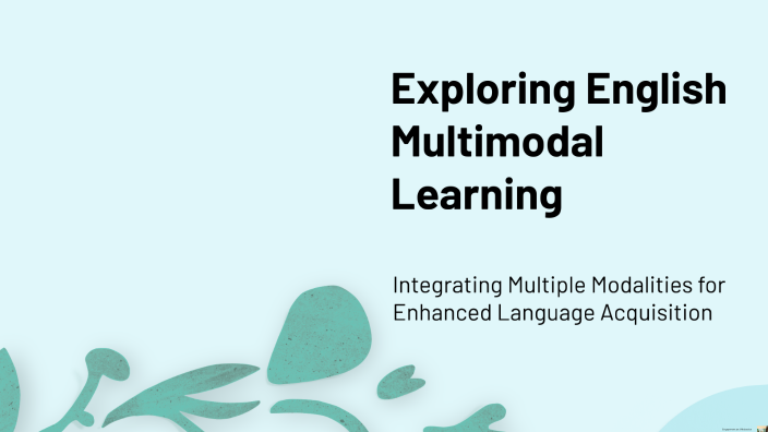 Exploring English Multimodal Learning by Alisar Adasi on Prezi