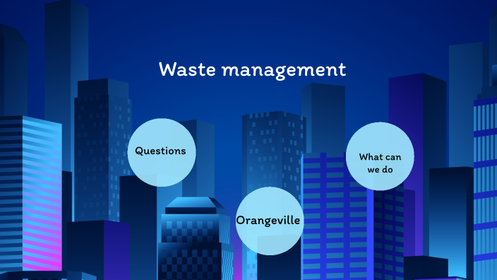 Waste management by kara taylor on Prezi