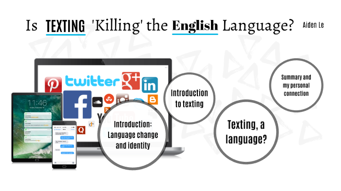 language-change-is-texting-killing-the-english-language-by-aiden-le