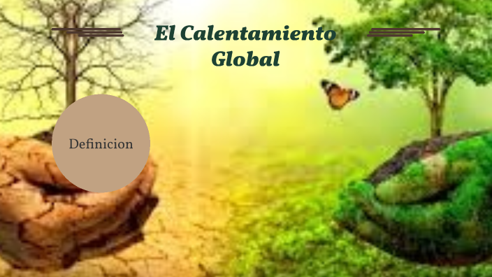 EL CALENTAMIENTO GLOBAL by Daye Contreras Rodriguez on Prezi