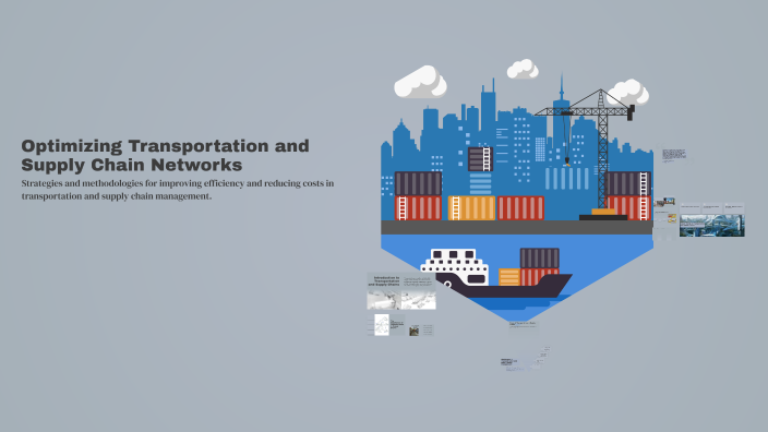 Optimizing Transportation and Supply Chain Networks by Sıla Buğday on Prezi