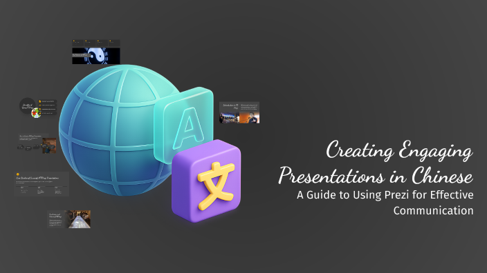Creating Engaging Presentations in Chinese by alison wong on Prezi