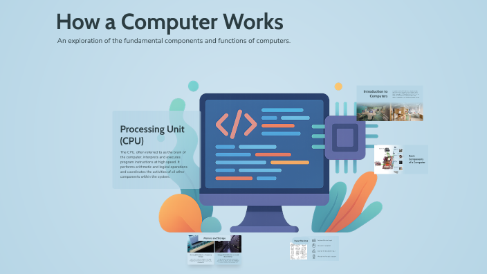 Visualize How A Computer Works How a Computer Works by End Ri on Prezi