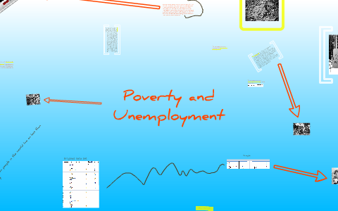 Poverty and Unemployment by ines reyes on Prezi