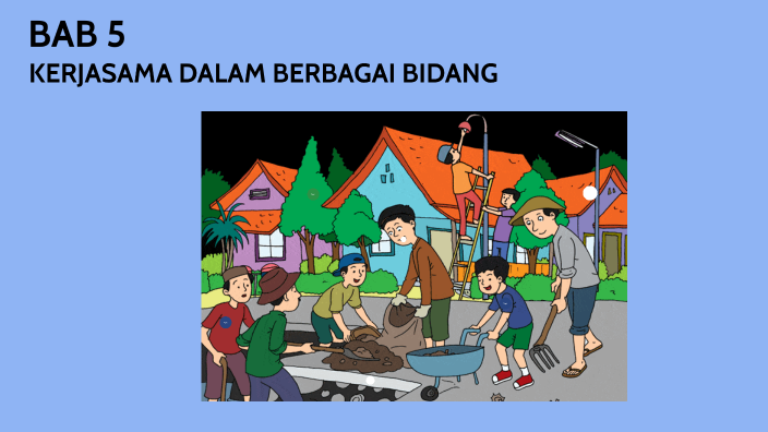 Ppkn Bab 5 Kerjasama Dalam Berbagai Bidang By Jhordy Purnama On Prezi