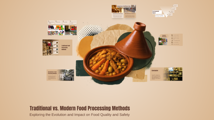 Traditional vs. Modern Food Processing Methods by Xyra Montero on Prezi