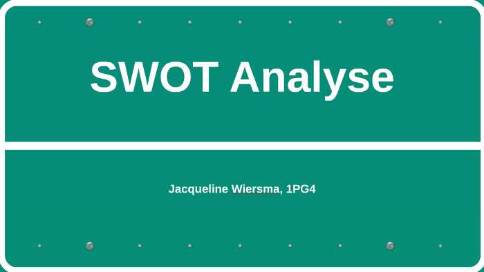 SWOT Analyse by Jacqueline Wiersma on Prezi