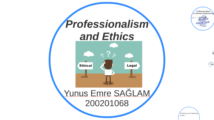 Professionalism And Ethics In Software Engineering By Yunus Emre SA LAM