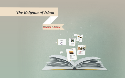 The Religion of Islam by Dimitu Preiyanna on Prezi