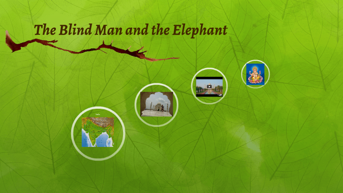 The Blind Man And The Elephant By Euan Strachan On Prezi