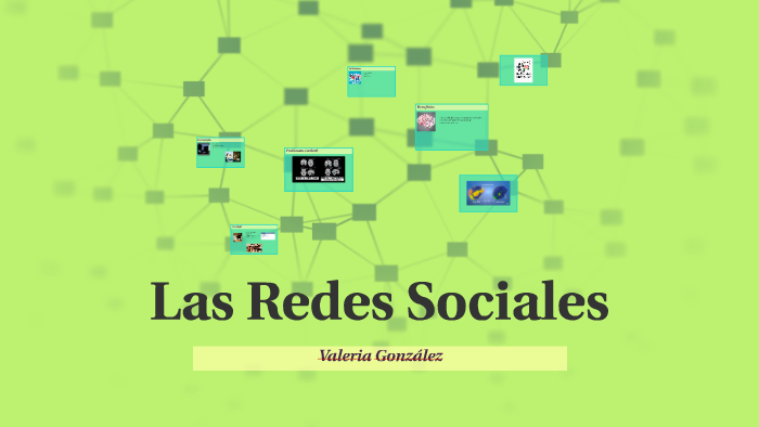 Las Redes Sociales by Valeria Gonzalez on Prezi