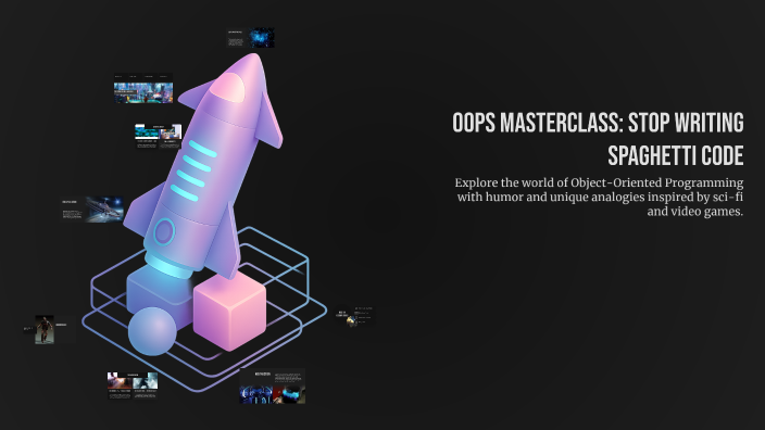 OOPs Masterclass: Stop Writing Spaghetti Code by Joshua Thomas on Prezi