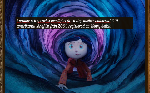 Coraline och spegelns hemlighet by Eliza Rydin on Prezi