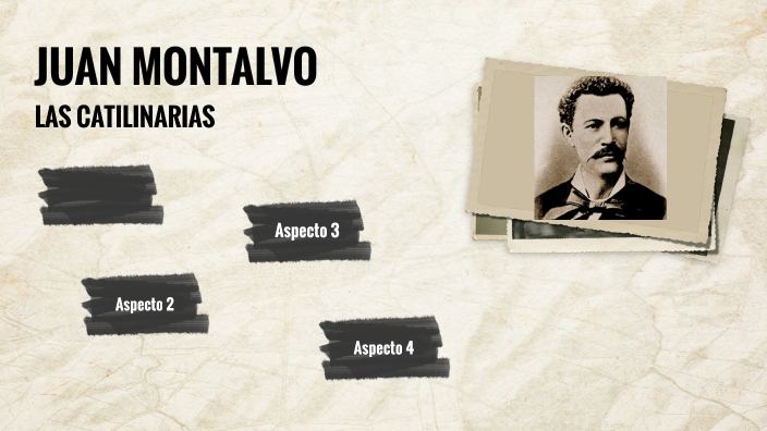 Juan Montalvo (Las Catilinarias) by leslye panata on Prezi