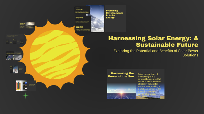 Harnessing Solar Energy: A Sustainable Future by deina torres on Prezi