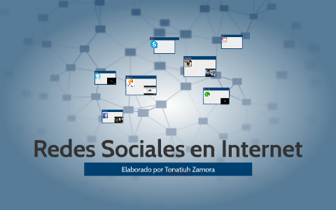 Redes Sociales en Internet by Tonatiuh Zamora on Prezi