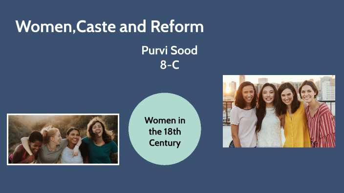 Women , Caste And Reform By PURVI SOOD On Prezi