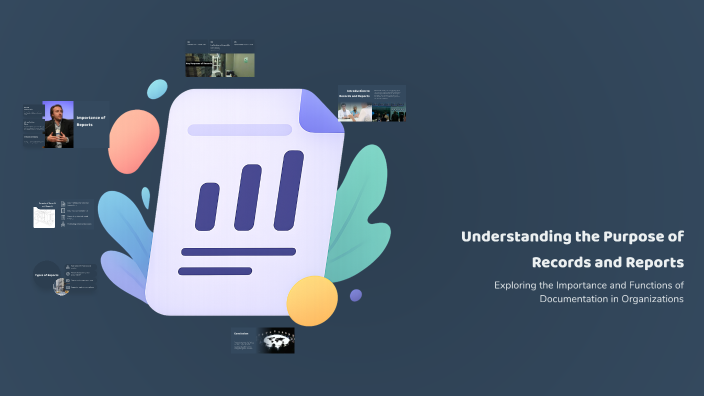 Understanding the Purpose of Records and Reports by Ameena Ashraf on Prezi