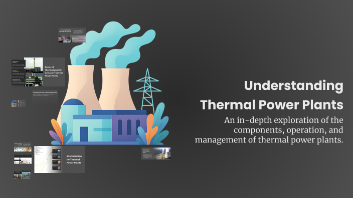 Understanding Thermal Power Plants by Hafiz Shaikh on Prezi